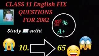CLASS 11 ENGLISH FIX QUESTIONS 2082 //ENGLISH CLASS 11...