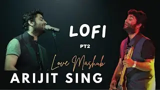 Arijit New Lofi Mashub song | Hindi Song Mushub | Arijit sing Love Mashub 2025 | Mission UP