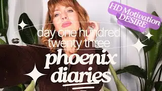 Phoenix Diaries Day 123 Week 18- Human Design Motivation- DESIRE