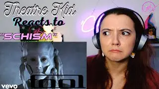 Theatre Kid Reacts to Tool: Schism