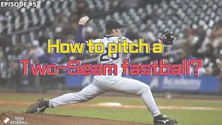 [Episode#5] How to pitch a two-seam fastball?