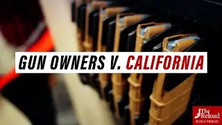 California Rifle and Pistol Association's Chuck Michel on Blocking the Magazine Ban | Full Podcast