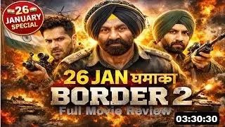 🇮🇳 26 January Special | Border 2 Full Movie Review | Sunny Deol Varun Dhawan Diljit Dosanjh 🔥