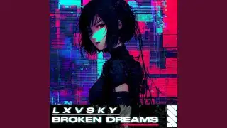 Broken Dreams (Sped Up)