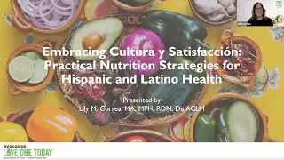 Embracing Cultura Y Satisfacci&oacute;n: Practical Nutrition Strategies for Hispanic and Latino Health