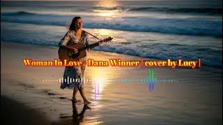 Woman In Love – Dana Winner | Cover by Lucy ✨#womaninlove#danawinner#cover