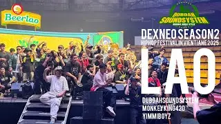 DUBDAH SOUNDSYSTEM【LIVE】| DEXNEO 2025 ฮิพฮอพเฟสติเวิลที่เวียงจันทน์ 🇱🇦✨