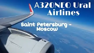 TRIP REPORT | URAL AIRLINES A320NEO | SAINT PETERSBURG (LED) - MOSCOW (DME) | ПЕРЕЛЕТ А320НЕО