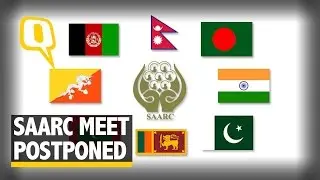 The Quint: SAARC Meet Postponed as Afghanistan, Bangladesh, Bhutan Pull Out