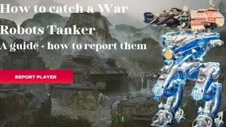 Catching War Robots Tankers (a guide)