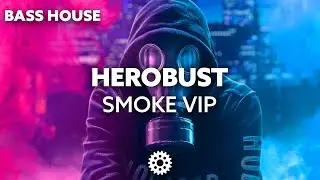 Herobust - Smoke VIP