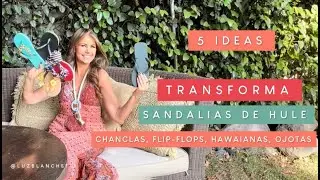 SANDALIAS DECORADAS DIY 5 Ideas Chanclas / Luz Blanchet