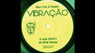 Max Fink - Vibra&ccedil;&atilde;o ft. Rabbit [FULL HQ AUDIO]