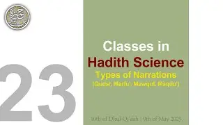 23 Classes in Hadīth Science | Types of Narrations (Qudsī, Marfū', Mawqūf, Maqdū')