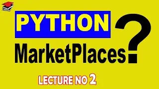 Python Marketplaces | Freelancing Jobs | Python Tutorial | Lecture No. 2