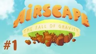 Airscape - The Fall of Gravity. #01. Zone 1. The Low Lands