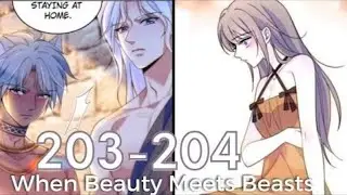 When Beauty Meets Beasts Chapter 203 - 204