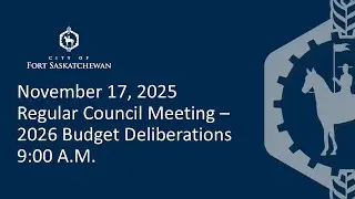 Regular Council Meeting - 2026 Capital Budget Deliberations - November 17, 2025