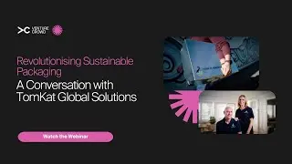 Revolutionising Sustainable Packaging: A Conversation with TomKat Global Solutions