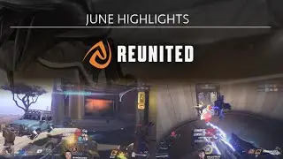 REUNITED Overwatch - June Highlights