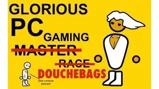 PC Gamers SUCK... SO MUCH! - 