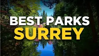 Top 5 BEST Parks in Surrey BC