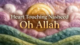 Oh Allah Oh Allah - Peaceful Nasheed | Islamic Song