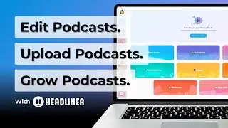 How to edit, upload, and market a podcast using Headliner