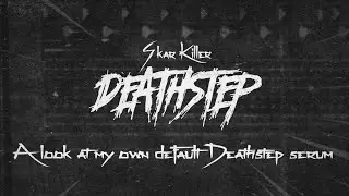 My own Deathstep serum preset (Skar Killer presets for serum preview)