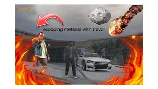 Escaping Meteors With trevor | Gta 5 | Part 2 | Pak WarriorX