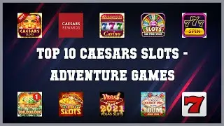 Top 10 Caesars Slots Android Games