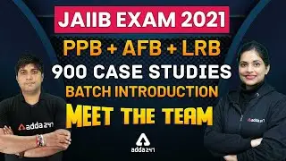 900 Case Studies | JAIIB Exam 2021 (PPB + AFB + LRB) | Batch Introduction | Meet The Team