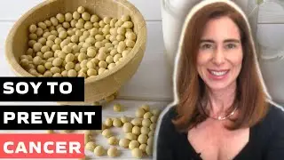 Soy to Prevent Cancer