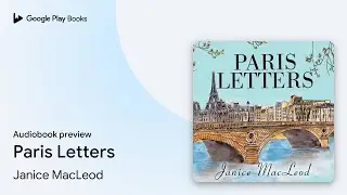 Paris Letters by Janice MacLeod &middot; Audiobook preview