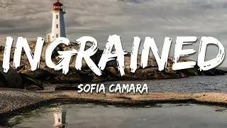 Sofia Camara - Ingrained (Lyrics)