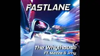 Fastlane - The Whythouse ft. Mazze and JRNY - The Country Files