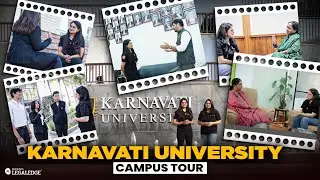 Karnavati University Campus Tour | Ahmedabad | LegaLEdge