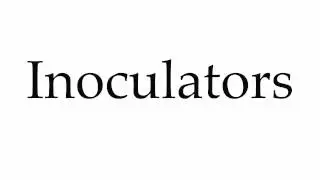 How to Pronounce Inoculators