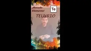 &iexcl;Menudo elemento! Telurio / teluro