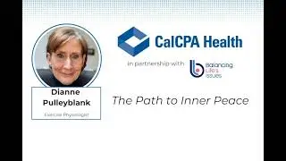 CalCPA Health Podcast Episode 3 &ndash; Path to Inner Peace (Dianne Pulleyblank)