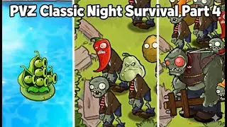 PVZ Classic Night Survival Part 4 &ndash; Zombies vs Plants Epic Battle 🌙🔥