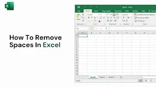 How to Remove Extra Spaces in Excel