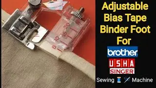 Adjustable Bias Tape Binder Foot Demo hindi for Brother/Singer/Usha/Juki/ Sewing Machine/Binder foot