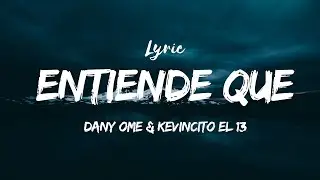 Dany Ome ft ‪@kevincitoel13‬ - Entiende Que (lyrics)