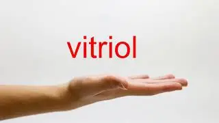 How to Pronounce vitriol - American English