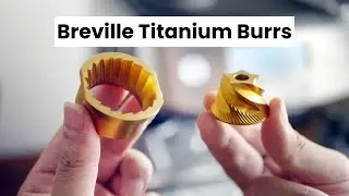 Breville Barista Titanium Burr Replacement and Upgrade Guide for Pro Level Coffee