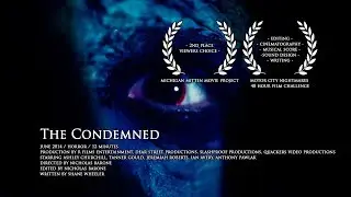 The Condemned (2014 MOTOR CITY NIGHTMARES 48 HOUR HORROR FILM CHALLENGE - WINNER - 5 CATEGORIES)