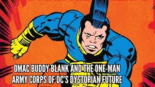 OMAC Buddy Blank and the One Man Army Corps of DC&rsquo;s Dystopian Future