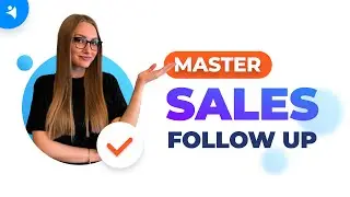 How to Follow Up in Sales Using CRM: Email Marketing Tips, Tools and Templates