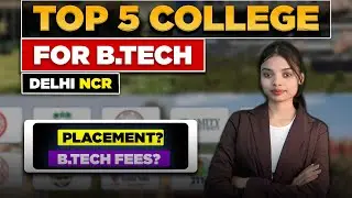 Top 5 Btech Colleges in Delhi NCR 2026 | Placment, Campus, Fee | Full Details